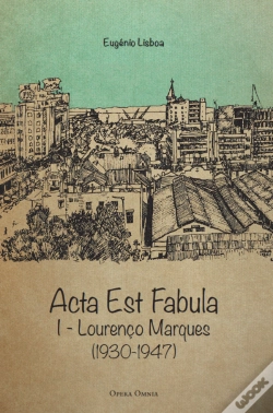 Capa do artigo Acta Est Fabula - Memórias I - Lourenço Marques (1930-1947)
