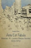 Acta Est Fabula Memórias III 