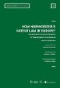 Acte De Colloque N°7 : How Harmonized Is Patent Law In Europe - Preview