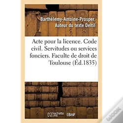 Capa do artigo Acte Pour La Licence. Code Civil. Des Servitudes Ou Services Fonciers. Code De Procedure