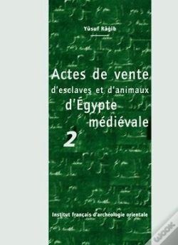 Capa do artigo Actes De Vente D Esclaves Et D Animaux D Egypte Medievale T.2