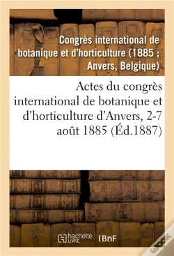 Capa do artigo Actes Du Congres International De Botanique Et D'Horticulture D'Anvers, 2-7 Aout 1885