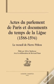 Capa do artigo Actes Du Parlement De Paris Et Documents Du Temps De La Ligue (1588-1594) ; Recueil De Pierre Pithou