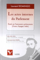 Actes Internes Du Parlement ; Étude Sur L'Autonomie Parlementaire (France, Espagne, Italie)