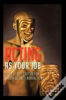 Acting As Your Job