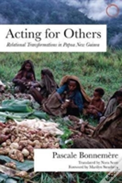 Capa do artigo Acting For Others Â€“ Relational Transformations In Papua New Guinea