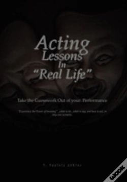 Capa do artigo Acting Lessons In ''Real Life'': Take The Guesswork Out Of Your Performance