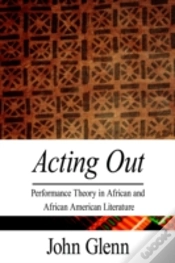 Capa do artigo Acting Out: Performance Theory In African And African American Literature