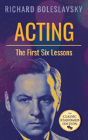 Acting; The First Six Lessons - Preview
