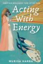 Acting With Energy: Creating Brilliance Take After Take - Preview
