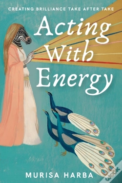 Capa do artigo Acting With Energy: Creating Brilliance Take After Take