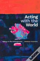 Acting With The World