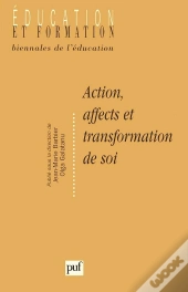 Action, Affects Et Transformation De Soi