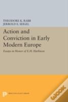 Action And Conviction In Early Modern Europe