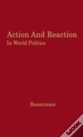 Action And Reaction In World Politics