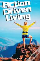 Action Driven Living