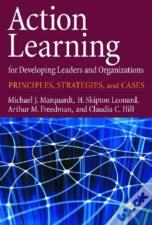 Action Learning For Developing Leaders And Organizations