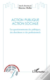 Capa do artigo Action Publique Action Sociale ; Les Questionnements Des Politiques, Des Chercheurs Et Des Professionnels