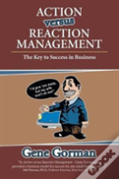 Action Versus Reaction Management