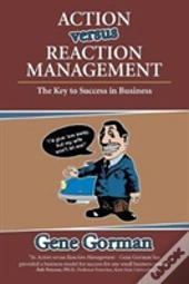 Action Versus Reaction Management