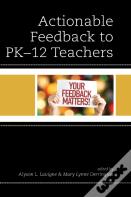 Actionable Feedback To Pk-12 Teachers