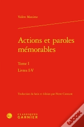 Actions Et Paroles Mémorables : Livres I-V