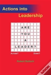 Actions Into Leadership