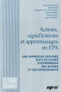 Actions, Significations Et Apprentissages En Eps ; Une Approche Centrée Sur Les Cours D'Expérience Des Élèves Et Des Enseignants - Preview