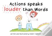 Actions Speaks Louder Than Words