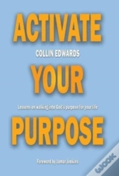 Activate Your Purpose: Lessons On Walkin