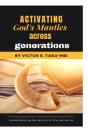 Activating God'S Mantle Across Generatio - Preview