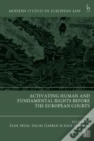 Activating Human And Fundamental Rights Before The European Courts