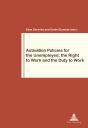 Activation Policies For The Unemployed, The Right To Work And The Duty To Work - Preview