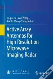 Active Array Antennas For High Resolution Microwave Imaging Radar