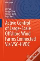 Active Control Of Large-Scale Offshore Wind Farms Connected Via Vsc-Hvdc