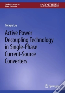 Capa do artigo Active Power Decoupling Technology In Single-Phase Current-Source Converters