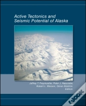 Active Tectonics And Seismic Potential Of Alaska