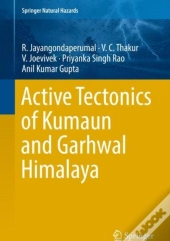 Active Tectonics Of Kumaun And Garhwal Himalaya