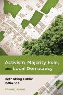 Activism, Majority Rule, And Local Democracy