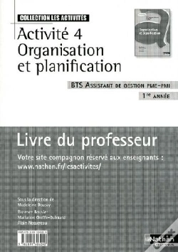 Capa do artigo Activité 4 ; Organisation Et Planification ; Bts Assistant De Gestion De Pme-Pmi ; 1ère Année ; Livre Du Professeur