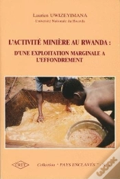 Capa do artigo Activite Miniere Au Rwanda : Exploitation Marginale Effondrement. 1