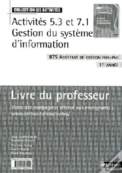Capa do artigo Activités 5.3 Et 7.1 ; Gestion Du Système D'Information ; Bts ; 1ère Année ; Assistant De Gestion Pme, Pmi ; Livre Du Professeur