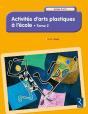 Activites D'Arts Plastiques A L'Ecole Tome 2 - Preview