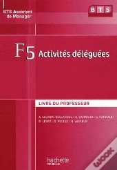 Activités Déléguées ; F5 Bts Assistant De Manager ; Livre Du Professeur
