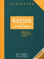 Capa do artigo Activités - Ecrire Pour Convaincre : Activités - Ecrire Pour Convaincre
