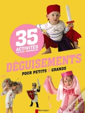 Capa do artigo Activites Faciles Et Originales - 35 Deguisements Pour Petits Et Grands