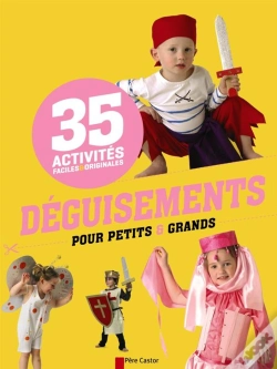 Capa do artigo Activites Faciles Et Originales - 35 Deguisements Pour Petits Et Grands