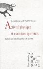 Activités Physiques Et Exercices Spirituels ; Essais De Philosophie Du Sport - Preview