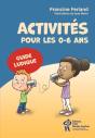 Activités Pour Les 0-6 Ans : Guide Ludique - Preview