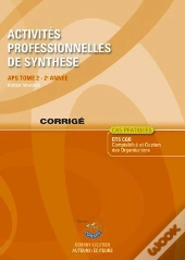 Activites Professionnelles De Synthese (Aps) T.2 Corrige - Aps Du Bts Cgo 2e Annee